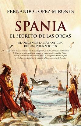 SPANIA, EL SECRETO DE LAS ORCAS | 9791370201869 | , FERNANDO LÓPEZ-MIRONES | Llibres Parcir | Llibreria Parcir | Llibreria online de Manresa | Comprar llibres en català i castellà online