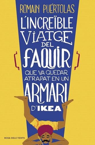 L'INCREÏBLE VIATGE DEL FAQUIR QUE VA QUEDAR ATRAPAT EN UN ARMARI D'IKEA | 9788415961093 | PUERTOLAS,ROMAIN | Llibres Parcir | Llibreria Parcir | Llibreria online de Manresa | Comprar llibres en català i castellà online