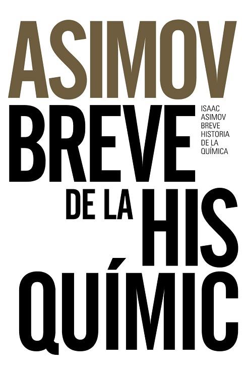 BREVE HISTORIA DE LA QUÍMICA | 9788491044321 | ASIMOV, ISAAC | Llibres Parcir | Librería Parcir | Librería online de Manresa | Comprar libros en catalán y castellano online