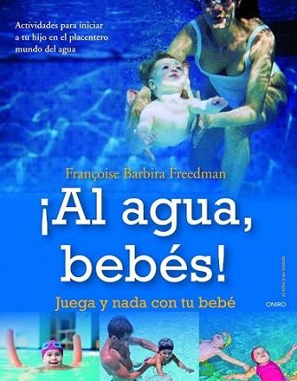 AL AGUA BEBES | 9788497545433 | BARBIRA FREEDMAN | Llibres Parcir | Librería Parcir | Librería online de Manresa | Comprar libros en catalán y castellano online