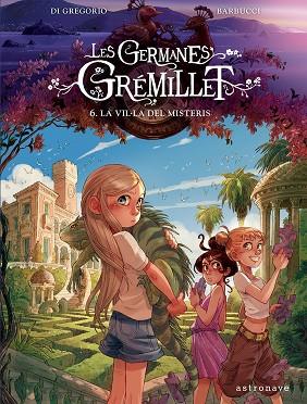LES GERMANES GRÉMILLET 6. LA VIL·LA DELS DESITJOS | 9788467976915 | DI GREGORIO, GIOVANNI/BARBUCCI, ALESSANDRO | Llibres Parcir | Llibreria Parcir | Llibreria online de Manresa | Comprar llibres en català i castellà online