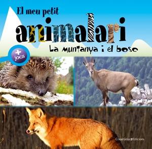 MEU PETIT ANIMALARI LA MUNTANYA I EL BOSC | 9788497915656 | Llibres Parcir | Llibreria Parcir | Llibreria online de Manresa | Comprar llibres en català i castellà online