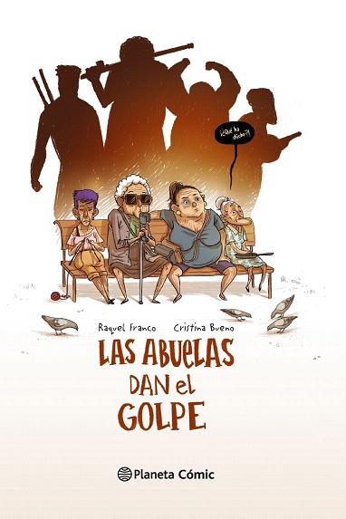 LAS ABUELAS DAN EL GOLPE | 9788416090631 | CRISTINA BUENO/RAQUEL FRANCO | Llibres Parcir | Llibreria Parcir | Llibreria online de Manresa | Comprar llibres en català i castellà online