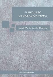 EL RECURSO DE CASACIÓN PENAL | 9788490853054 | LUZÓN CUESTA, JOSÉ MARÍA | Llibres Parcir | Llibreria Parcir | Llibreria online de Manresa | Comprar llibres en català i castellà online