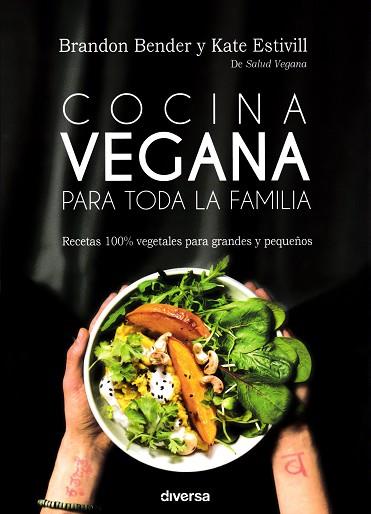 COCINA VEGANA PARA TODA LA FAMILIA | 9788494716362 | BENDER, BRANDON/ESTIVILL STROUD, KATE | Llibres Parcir | Librería Parcir | Librería online de Manresa | Comprar libros en catalán y castellano online