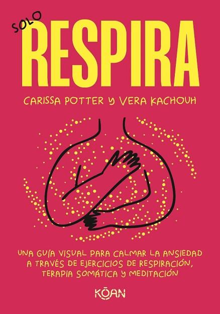 SOLO RESPIRA | 9788410358423 | POTTER, CARISSA/KACHOUH, VERA | Llibres Parcir | Librería Parcir | Librería online de Manresa | Comprar libros en catalán y castellano online