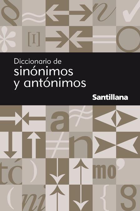 DICCIONARIO DE SINONIMOS Y ANTONIMOS | 9788429450804 | SANTILLANA | Llibres Parcir | Llibreria Parcir | Llibreria online de Manresa | Comprar llibres en català i castellà online