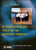 EL MANTENIMIENTO FISICO DE LAS PERSONAS MAYORES | 9788495114686 | DEL RIEGO | Llibres Parcir | Llibreria Parcir | Llibreria online de Manresa | Comprar llibres en català i castellà online