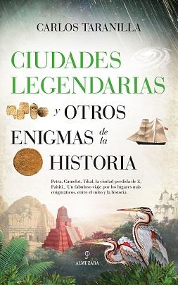 CIUDADES LEGENDARIAS Y OTROS ENIGMAS DE LA HISTORIA | 9788418346231 | TARANILLA, CARLOS | Llibres Parcir | Llibreria Parcir | Llibreria online de Manresa | Comprar llibres en català i castellà online