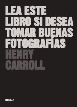 LEA ESTE LIBRO SI DESEA TOMAR BUENAS FOTOGRAFÍAS (2018) | 9788417492205 | CARROLL, HENRY | Llibres Parcir | Llibreria Parcir | Llibreria online de Manresa | Comprar llibres en català i castellà online