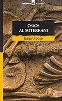 OSSOS AL SOTERRANI | 9788424682583 | JOSE | Llibres Parcir | Librería Parcir | Librería online de Manresa | Comprar libros en catalán y castellano online