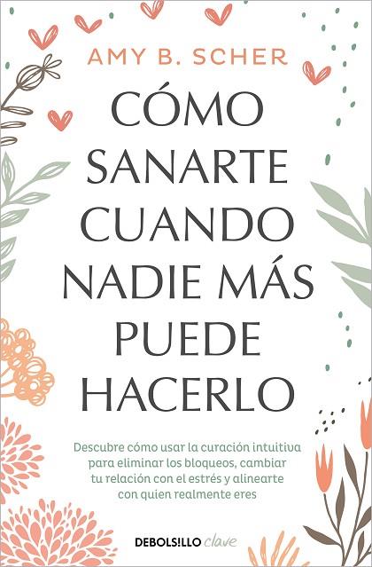 CÓMO SANARTE CUANDO NADIE MÁS PUEDE HACERLO | 9788466372824 | SCHER, AMY B | Llibres Parcir | Llibreria Parcir | Llibreria online de Manresa | Comprar llibres en català i castellà online