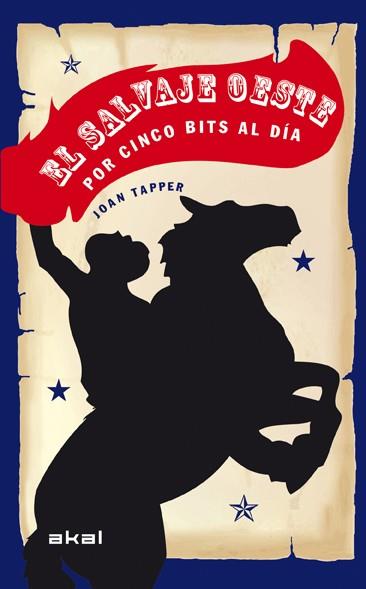 EL SALVAJE OESTE POR CINCO BITS AL DÍA | 9788446038740 | TAPPER, JOAN | Llibres Parcir | Llibreria Parcir | Llibreria online de Manresa | Comprar llibres en català i castellà online