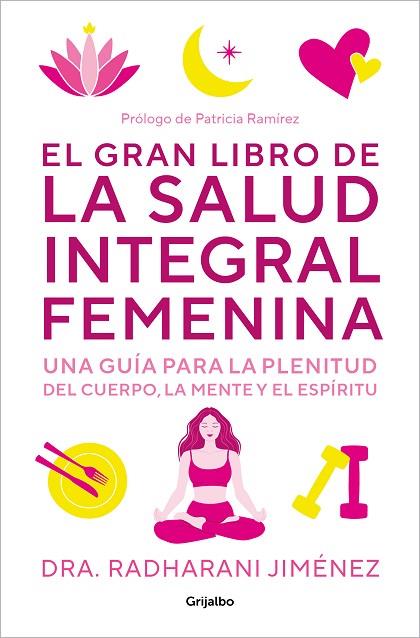 EL GRAN LIBRO DE LA SALUD INTEGRAL FEMENINA | 9788425364860 | JIMÉNEZ, RADHARANI | Llibres Parcir | Librería Parcir | Librería online de Manresa | Comprar libros en catalán y castellano online