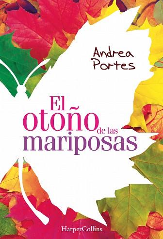 EL OTOÑO DE LAS MARIPOSAS | 9788416502455 | PORTES, ANDREA | Llibres Parcir | Llibreria Parcir | Llibreria online de Manresa | Comprar llibres en català i castellà online