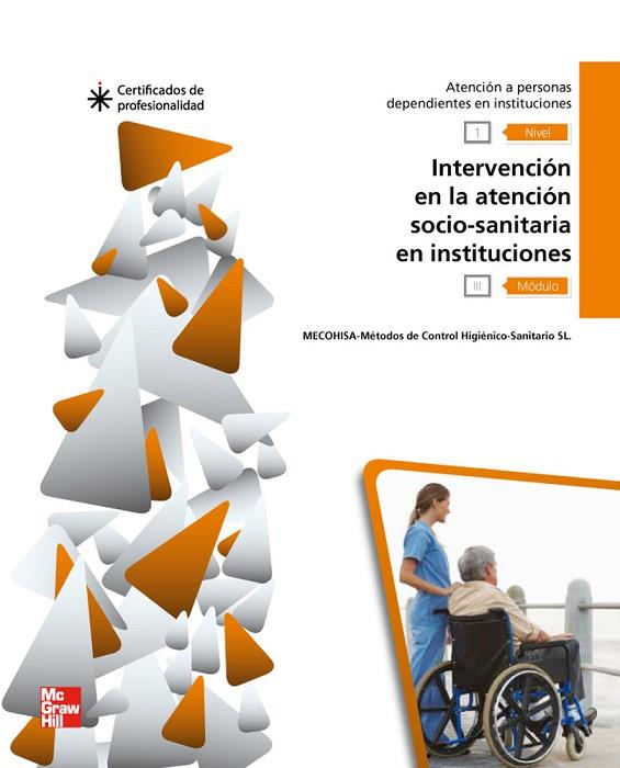 CERT - INTERVENCION EN LA ATENCION SOCIOSANITARIA EN INSTITUCIONES.LIBRO CERTIFI | 9788448176983 | MECOHISA | Llibres Parcir | Librería Parcir | Librería online de Manresa | Comprar libros en catalán y castellano online