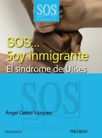 SOS SOY INMIGRANTE EL SINDROME DE ULISES | 9788436824292 | CASTRO VAZQUEZ ANGEL | Llibres Parcir | Librería Parcir | Librería online de Manresa | Comprar libros en catalán y castellano online