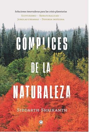 COMPLICES DE LA NATURALEZA | 9788412563139 | SHRIKANTH, SIDDARTH | Llibres Parcir | Librería Parcir | Librería online de Manresa | Comprar libros en catalán y castellano online