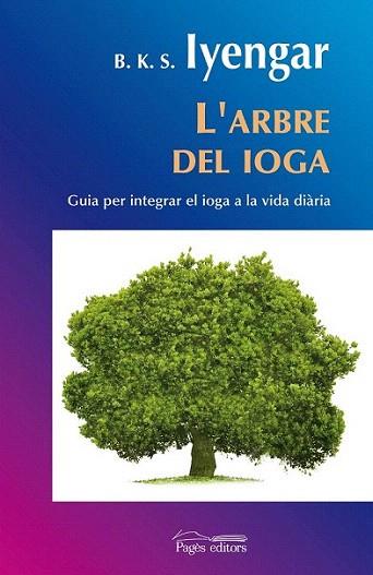 L'ARBRE DEL IOGA | 9788497798297 | IYENGAR | Llibres Parcir | Librería Parcir | Librería online de Manresa | Comprar libros en catalán y castellano online