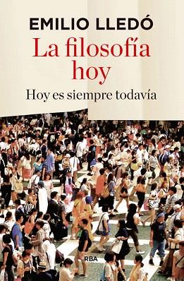 LA FILOSOFÍA HOY | 9788490566053 | LLEDO IÑIGO, EMILIO | Llibres Parcir | Llibreria Parcir | Llibreria online de Manresa | Comprar llibres en català i castellà online