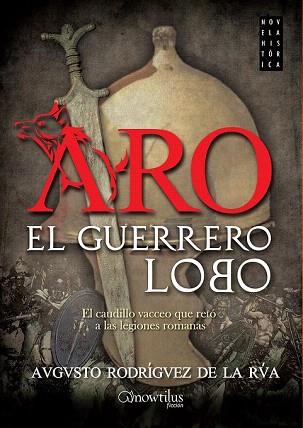 ARO, EL GUERRERO LOBO | 9788499677040 | RODRÍGUEZ DE LA RÚA, AUGUSTO | Llibres Parcir | Llibreria Parcir | Llibreria online de Manresa | Comprar llibres en català i castellà online