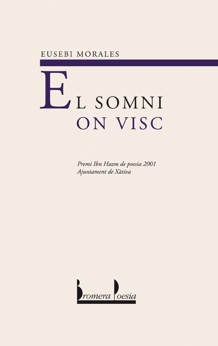 EL SOMNI ON VISC -POESIA | 9788476606834 | MORALES EUSEBI | Llibres Parcir | Librería Parcir | Librería online de Manresa | Comprar libros en catalán y castellano online