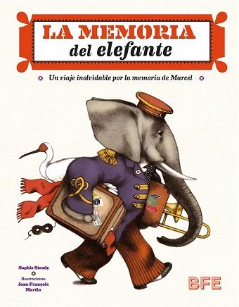 LA MEMORIA DEL ELEFANTE. UN VIAJE INOLVIDABLE POR LA MEMORIA DE MARCEL | 9788415208679 | STRADY, SOPHIE | Llibres Parcir | Llibreria Parcir | Llibreria online de Manresa | Comprar llibres en català i castellà online