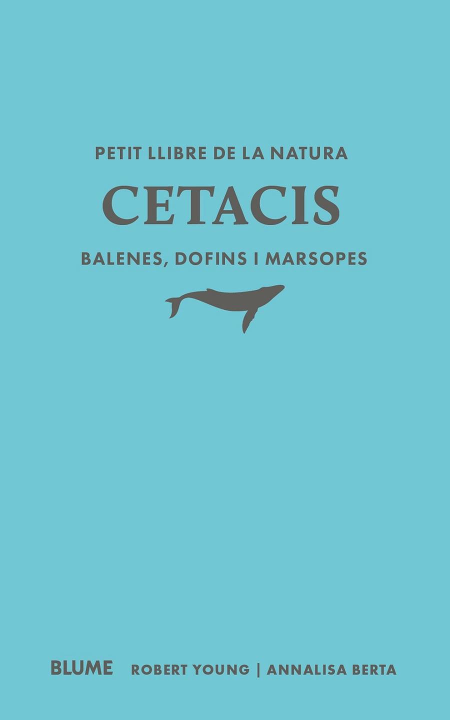 PETIT LLIBRE DE LA NATURA. CETACIS. BALENES, DOFINS I MARSOPES | 9791388023507 | YOUNG, ROBERT/BERTA, ANNALISA | Llibres Parcir | Llibreria Parcir | Llibreria online de Manresa | Comprar llibres en català i castellà online