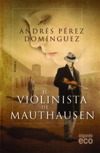 El violinista de Mauthausen | 9788498777048 | Pérez Domínguez, Andrés | Llibres Parcir | Llibreria Parcir | Llibreria online de Manresa | Comprar llibres en català i castellà online