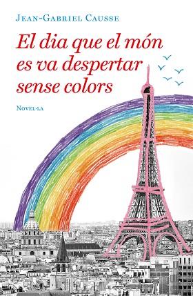 EL DIA QUE EL MÓN ES VA DESPERTAR SENSE COLORS | 9788417444723 | CAUSSE, JEAN-GABRIEL | Llibres Parcir | Librería Parcir | Librería online de Manresa | Comprar libros en catalán y castellano online