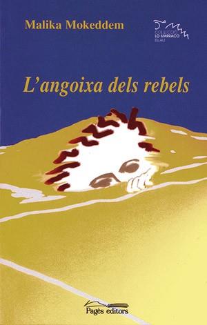 L'ANGOIXA DELS REBELS | 9788497791496 | MOKEDDEM MALIKA | Llibres Parcir | Librería Parcir | Librería online de Manresa | Comprar libros en catalán y castellano online
