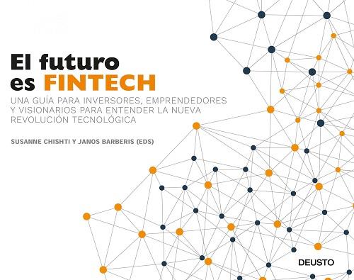 EL FUTURO ES FINTECH | 9788423426560 | CHISHTI, SUSANNE / BARBERIS, JANOS | Llibres Parcir | Llibreria Parcir | Llibreria online de Manresa | Comprar llibres en català i castellà online