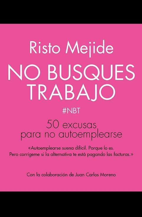 NO BUSQUES TRABAJO | 9788498753356 | RISTO MEJIDE | Llibres Parcir | Llibreria Parcir | Llibreria online de Manresa | Comprar llibres en català i castellà online