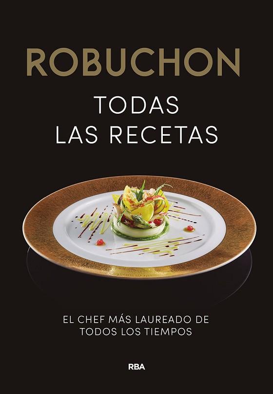 ROBUCHON. TODAS LAS RECETAS | 9788490567876 | ROBUCHON JOËL | Llibres Parcir | Librería Parcir | Librería online de Manresa | Comprar libros en catalán y castellano online