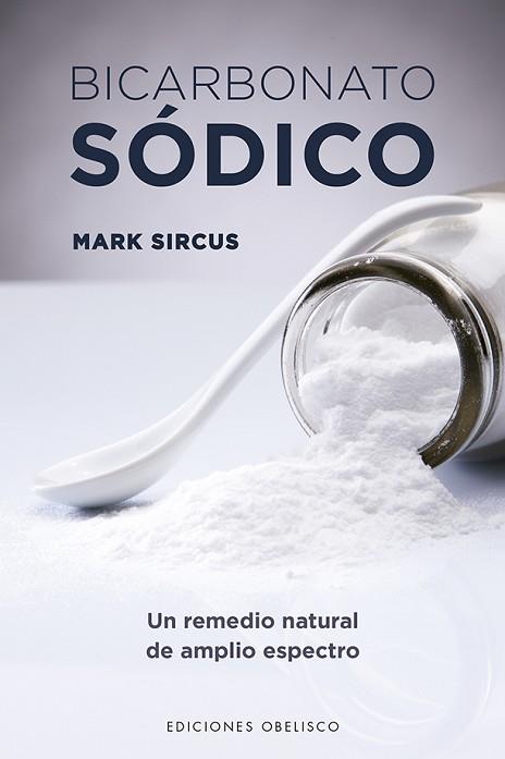 BICARBONATO SÓDICO | 9788491115045 | SIRCUS, MARK | Llibres Parcir | Llibreria Parcir | Llibreria online de Manresa | Comprar llibres en català i castellà online