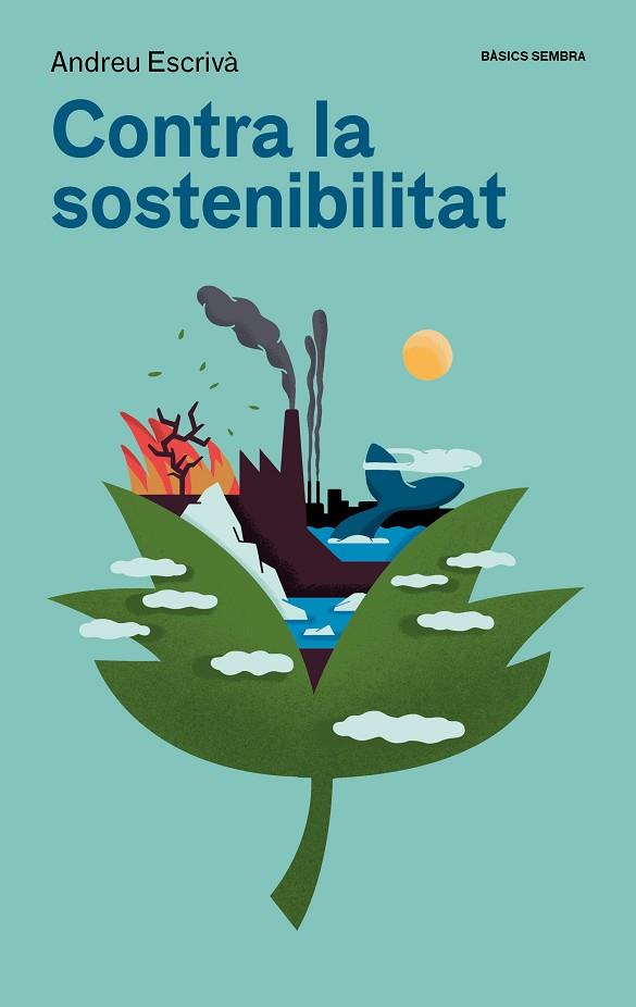 CONTRA LA SOSTENIBILITAT | 9788416698875 | ESCRIVÀ, ANDREU | Llibres Parcir | Librería Parcir | Librería online de Manresa | Comprar libros en catalán y castellano online
