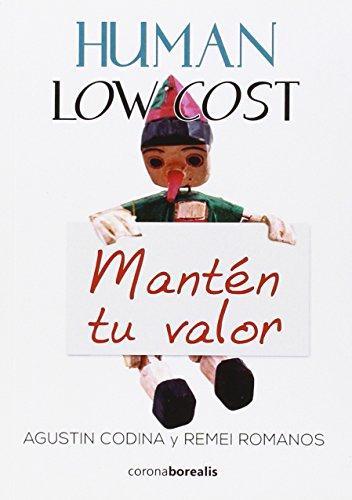 HUMAN LOW COST:MANTÉN TU VALOR | 9788415306788 | CODINA, AGUSTIN | Llibres Parcir | Llibreria Parcir | Llibreria online de Manresa | Comprar llibres en català i castellà online