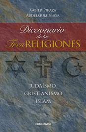 DICCIONARIO DE LAS TRES RELIGIONES JUDAISMO CRISTIANISMO ISLAM | 9788481699210 | AYA, ABDELMUMIN | Llibres Parcir | Librería Parcir | Librería online de Manresa | Comprar libros en catalán y castellano online