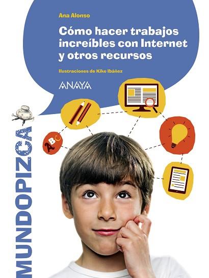 CÓMO HACER TRABAJOS INCREÍBLES CON INTERNET Y OTROS RECURSOS | 9788467871289 | ALONSO, ANA | Llibres Parcir | Librería Parcir | Librería online de Manresa | Comprar libros en catalán y castellano online