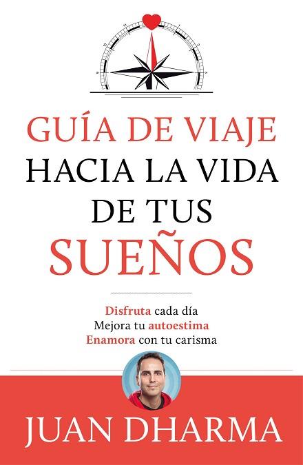 GUÍA DE VIAJE HACIA LA VIDA DE TUS SUEÑOS | 9788427046085 | DHARMA, JUAN | Llibres Parcir | Llibreria Parcir | Llibreria online de Manresa | Comprar llibres en català i castellà online