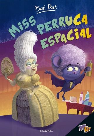 BAT PAT. MISS PERRUCA ESPACIAL | 9788491370932 | ROBERTO PAVANELLO | Llibres Parcir | Llibreria Parcir | Llibreria online de Manresa | Comprar llibres en català i castellà online