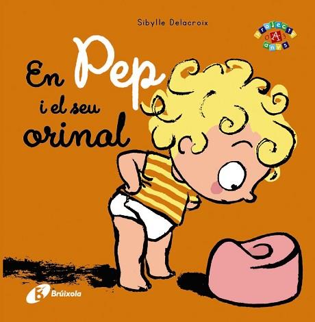EN PEP I EL SEU ORINAL | 9788499066769 | DELACROIX, SIBYLLE | Llibres Parcir | Librería Parcir | Librería online de Manresa | Comprar libros en catalán y castellano online