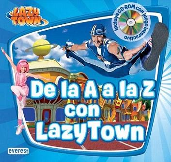 De la A a la Z con LazyTown | 9788444167336 | LazyTown Entertainment/Carmen Palomo García | Llibres Parcir | Librería Parcir | Librería online de Manresa | Comprar libros en catalán y castellano online