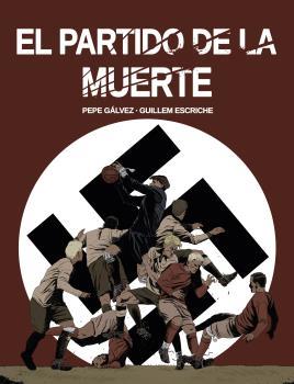 EL PARTIDO DE LA MUERTE | 9788412096866 | GÁLVEZ, PEPE/ESCRICHE, GUILLEM | Llibres Parcir | Llibreria Parcir | Llibreria online de Manresa | Comprar llibres en català i castellà online