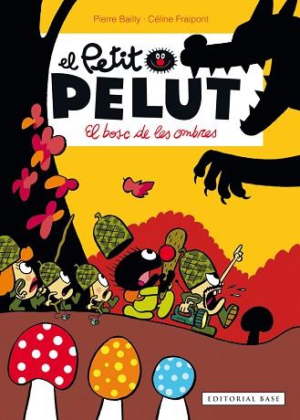 PETIT PELUT : EL BOSC DE LES OMBRES | 9788416587124 | BAILLY, PIERRE/FRAIPONT, CÉLINE | Llibres Parcir | Librería Parcir | Librería online de Manresa | Comprar libros en catalán y castellano online