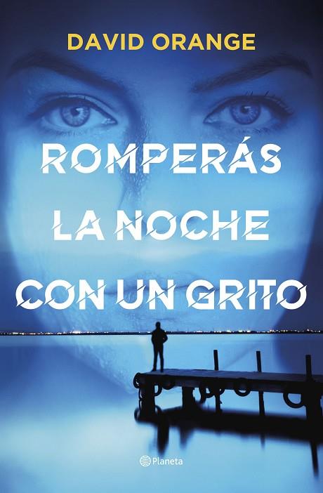 ROMPERÁS LA NOCHE CON UN GRITO | 9788408251804 | ORANGE, DAVID | Llibres Parcir | Llibreria Parcir | Llibreria online de Manresa | Comprar llibres en català i castellà online