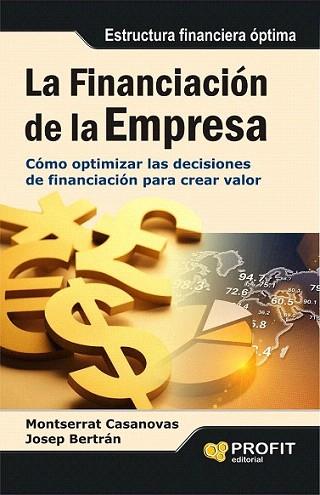 LA FINANCIACION DE LA EMPRESA | 9788415735014 | CASANOVAS RAMON, MONTSERRAT/BERTRAN JORDANA, JOSEP | Llibres Parcir | Llibreria Parcir | Llibreria online de Manresa | Comprar llibres en català i castellà online