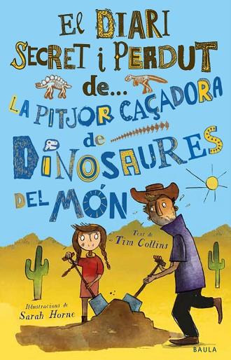 LA PITJOR CAÇADORA DE DINOSAURES DEL MÓN | 9788447943319 | COLLINS, TIM | Llibres Parcir | Librería Parcir | Librería online de Manresa | Comprar libros en catalán y castellano online