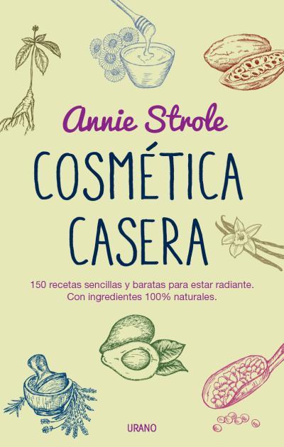 COSMÉTICA CASERA | 9788479539023 | STROLE, ANNIE | Llibres Parcir | Llibreria Parcir | Llibreria online de Manresa | Comprar llibres en català i castellà online