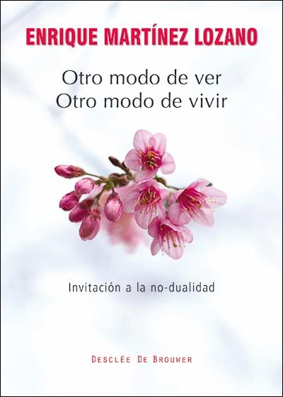 OTRO MODO DE VER, OTRO MODO DE VIVIR | 9788433027221 | MARTÍNEZ LOZANO, ENRIQUE | Llibres Parcir | Llibreria Parcir | Llibreria online de Manresa | Comprar llibres en català i castellà online
